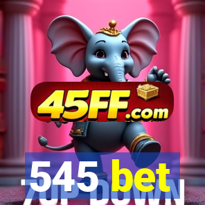545 bet